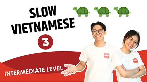 Slow Vietnamese 3 - Southern Dialect Edition