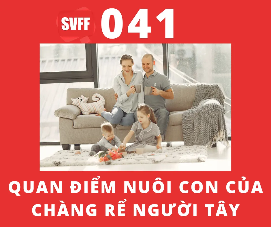 Quan điểm nuôi con của chàng rể người Tây