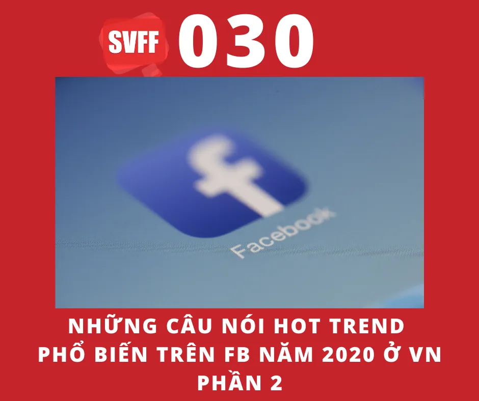 Những câu nói hot trend phổ biến trên FB năm 2020 ở VN - phần 2