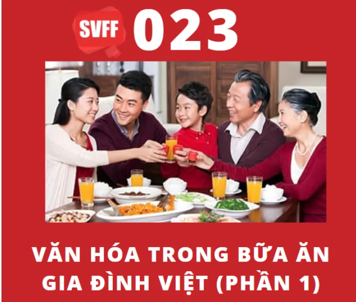 Văn hóa trong bữa ăn gia đình Việt (phần 1)