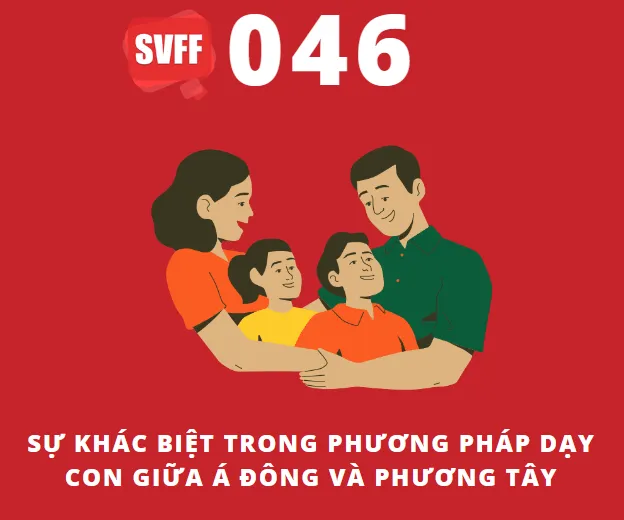 SỰ KHÁC BIỆT TRONG PHƯƠNG PHÁP DẠY CON  GIỮA Á ĐÔNG VÀ PHƯƠNG TÂY
