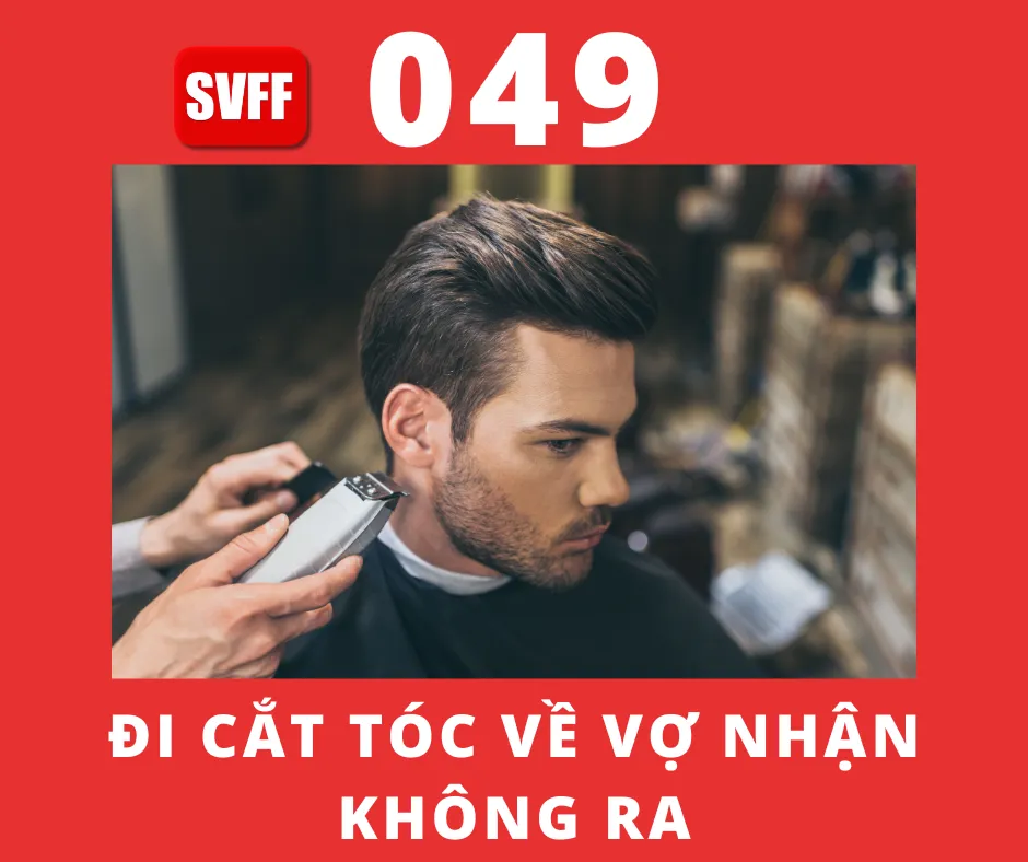 ĐI CẮT TÓC VỀ VỢ NHẬN KHÔNG RA