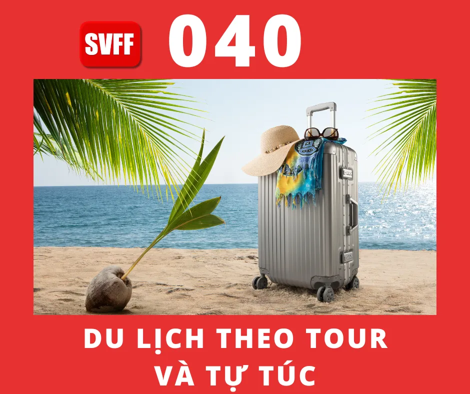 DU LỊCH THEO TOUR VÀ TỰ TÚC: CÁI NÀO PHÙ HỢP VỚI BẠN?