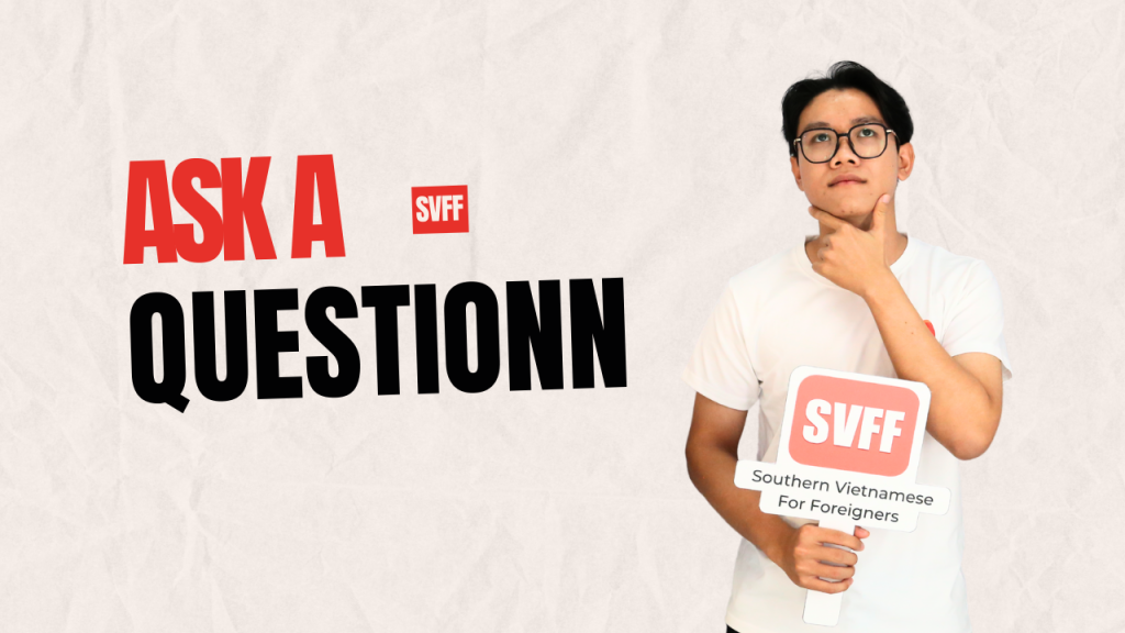 SVFF Mr. Hưng Frequently Asked Questions